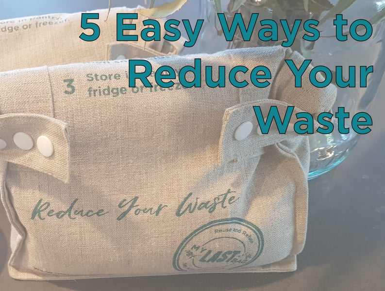 5 Easy Ways to Reduce Your Waste